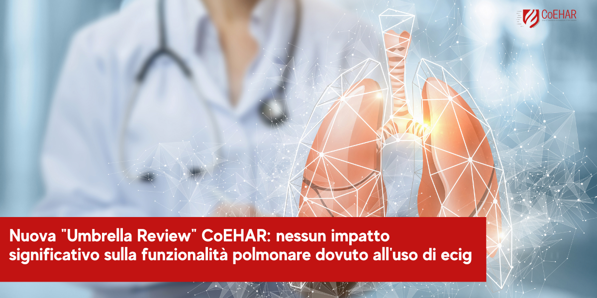 Scopri di più sull'articolo Nuova “Umbrella Review” CoEHAR: nessun impatto significativo sulla funzionalità polmonare dovuto all’uso di ecig